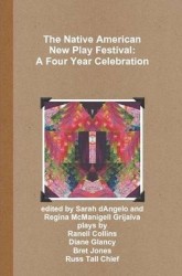 The Native American New Play Festival: A Four Year Celebration