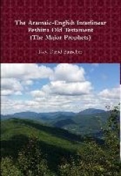 The Aramaic-English Interlinear Peshitta Old Testament (The Major Prophets)