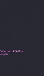 A Collection of 24 Hour Thoughts