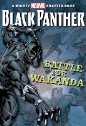 Black Panther The Battle for Wakanda - A Mighty Marvel Chapter Book