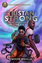 Rick Riordan Presents: Tristan Strong Punches a Hole in the Sky-A Tristan Strong Novel, Book 1