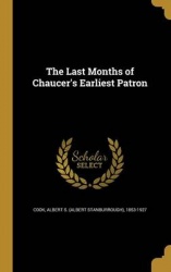 LAST MONTHS OF CHAUCERS EARLIE