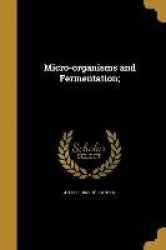 Micro-organisms and Fermentation;