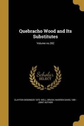 Quebracho Wood and Its Substitutes; Volume No.202