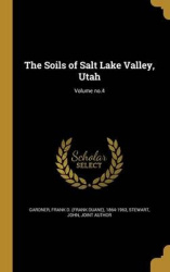 The Soils of Salt Lake Valley, Utah; Volume No.4