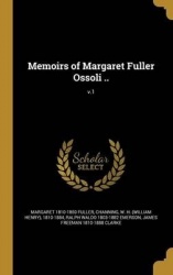 Memoirs of Margaret Fuller Ossoli ..; V.1