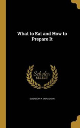 WHAT TO EAT&HT PREPARE IT