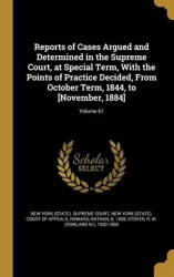 Reports of Cases Argued and Determined in the Supreme Court, at Special Term, with the Points of Practice Decided, from October 