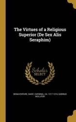 The Virtues of a Religious Superior (De Sex Alis Seraphim)
