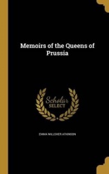 Memoirs of the Queens of Prussia