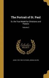 The Portrait of St. Paul: Or, the True Model for Christians and Pastors; Volume 2