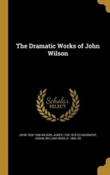 The Dramatic Works of John Wilson
