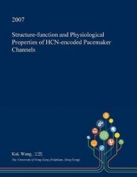 Structure-Function and Physiological Properties of Hcn-Encoded Pacemaker Channels