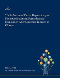 The Influence of Partial Hepatectomy on Desmethyldiazepam Formation and Elimination After Diazepam Infusion in Chinese
