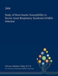 Study of Host Genetic Susceptibility to Severe Acute Respiratory Syndrome (Sars) Infection