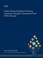 Urban Chinese Residents Practicing Autonomy Through Consumerism from 1993 to Present