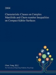 Characteristic Classes on Complex Manifolds and Chern-Number Inequalities on Compact Kahler Surfaces