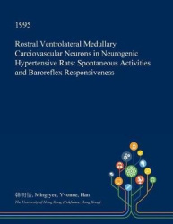 Rostral Ventrolateral Medullary Carciovascular Neurons in Neurogenic Hypertensive Rats - Spontaneous Activities and Baroreflex R