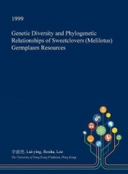 Genetic Diversity and Phylogenetic Relationships of Sweetclovers (Melilotus) Germplasm Resources