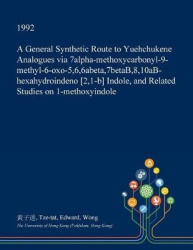A General Synthetic Route to Yuehchukene Analogues Via 7alpha-Methoxycarbonyl-9-Methyl-6-Oxo-5,6,6abeta,7betab,8,10ab-Hexahydroi