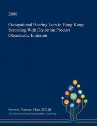 Occupational Hearing Loss in Hong Kong - Screening with Distortion Product Otoacoustic Emission