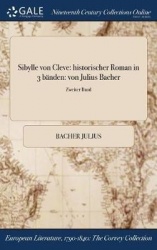 Sibylle Von Cleve - Historischer Roman in 3 Banden: Von Julius Bacher; Zweiter Band