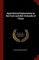 Agricultural Explorations in the Fruit and Nut Orchards of China