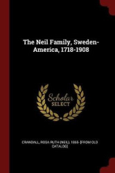 The Neil Family, Sweden-America, 1718-1908