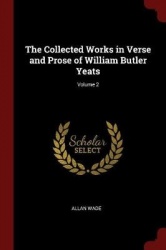 The Collected Works in Verse and Prose of William Butler Yeats; Volume 2