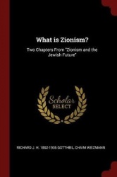 What is Zionism?: Two Chapters From Zionism and the Jewish Future