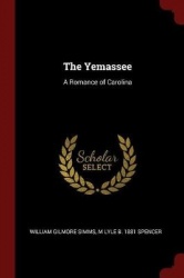 The Yemassee - A Romance of Carolina