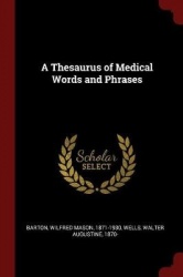 A Thesaurus of Medical Words and Phrases