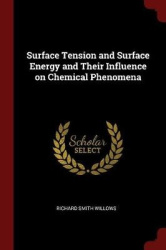 Surface Tension and Surface Energy and Their Influence on Chemical Phenomena