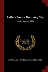Letters From a Mourning City: Naples, Autumn, 1884
