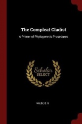 The Compleat Cladist: A Primer of Phylogenetic Procedures