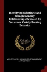 Identifying Substitute and Complementary Relationships Revealed by Consumer Variety Seeking Behavior