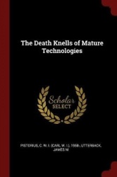 The Death Knells of Mature Technologies