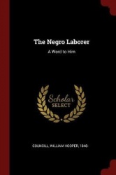 The Negro Laborer: A Word to Him