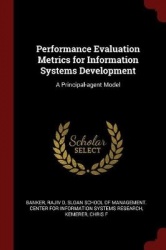 Performance Evaluation Metrics for Information Systems Development - A Principal-Agent Model