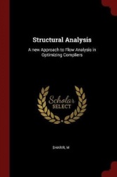 Structural Analysis - A New Approach to Flow Analysis in Optimizing Compliers