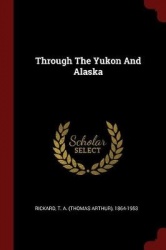 Through The Yukon And Alaska