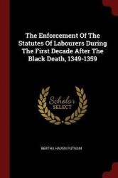 The Enforcement of the Statutes of Labourers During the First Decade After the Black Death, 1349-1359