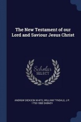 The New Testament of our Lord and Saviour Jesus Christ