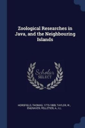 Zoological Researches in Java, and the Neighbouring Islands