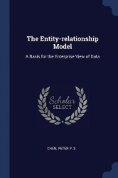 The Entity-relationship Model: A Basis for the Enterprise View of Data