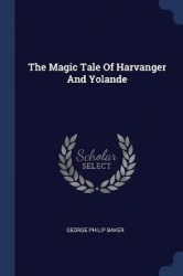 The Magic Tale Of Harvanger And Yolande