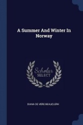 A Summer And Winter In Norway