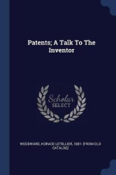 Patents; A Talk To The Inventor