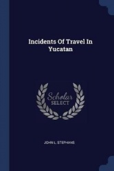 Incidents Of Travel In Yucatan