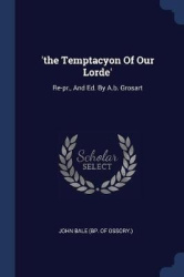 'the Temptacyon Of Our Lorde'